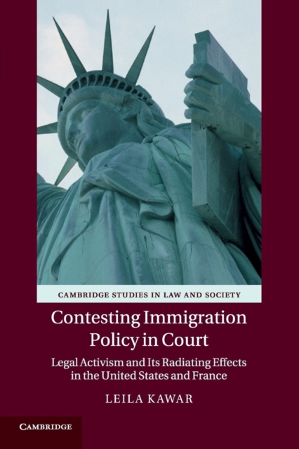 Contesting Immigration Policy in Court : Legal Activism and its Radiating Effects in the United States and France, Paperback / softback Book