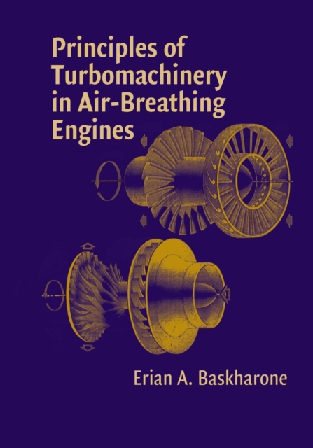 Principles of Turbomachinery in Air-Breathing Engines, Paperback / softback Book