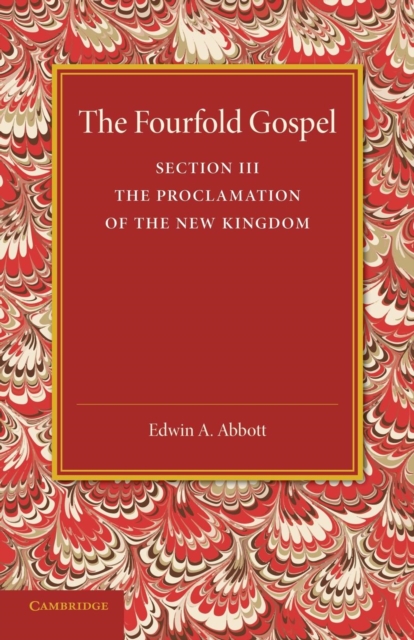 The Fourfold Gospel: Volume 3, The Proclamation of the New Kingdom, Paperback / softback Book