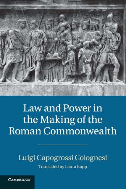 Law and Power in the Making of the Roman Commonwealth, Paperback / softback Book