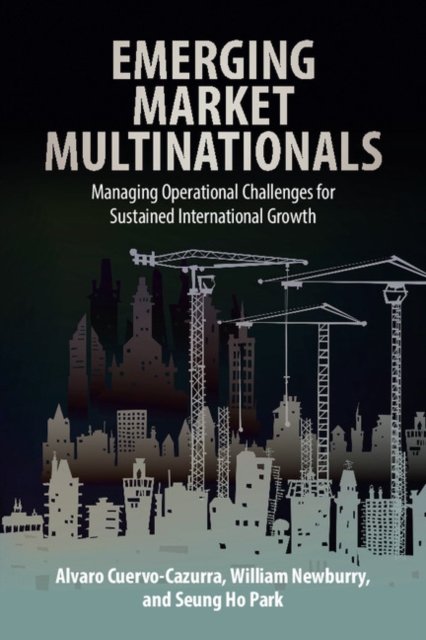 Emerging Market Multinationals : Managing Operational Challenges for Sustained International Growth, Paperback / softback Book