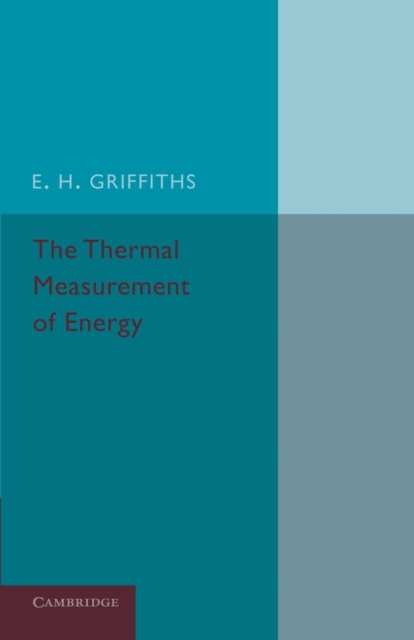 The Thermal Measurement of Energy : Lectures Delivered at the Philosophical Hall, Leeds, Paperback / softback Book