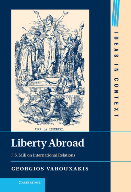 Liberty Abroad : J. S. Mill on International Relations, EPUB eBook