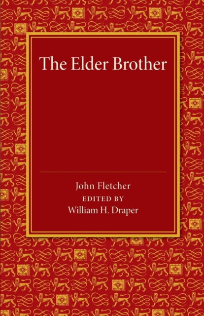 The Elder Brother : A Comedy, Paperback / softback Book
