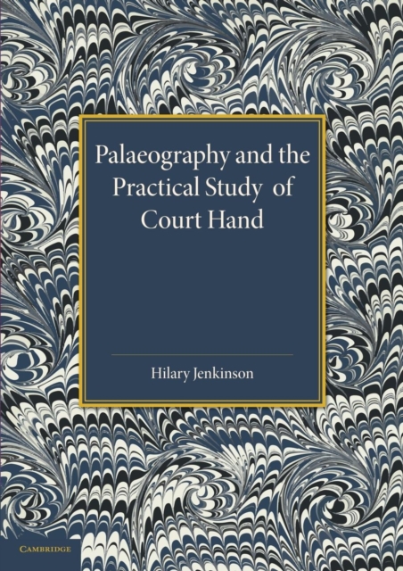 Palaeography and the Practical Study of Court Hand, Paperback / softback Book
