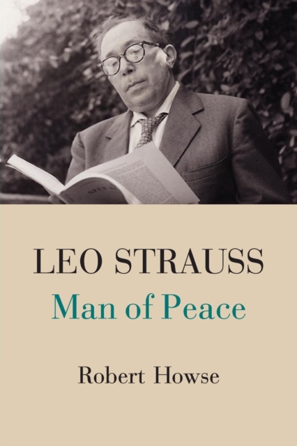 Leo Strauss : Man of Peace, Paperback / softback Book
