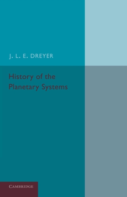 History of the Planetary Systems : From Thales to Kepler, Paperback / softback Book