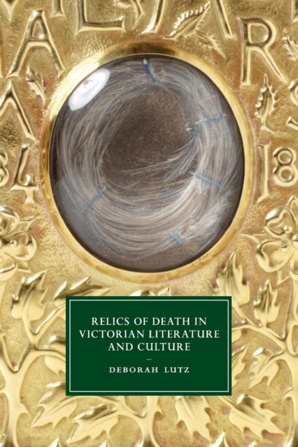 Relics of Death in Victorian Literature and Culture, Paperback / softback Book