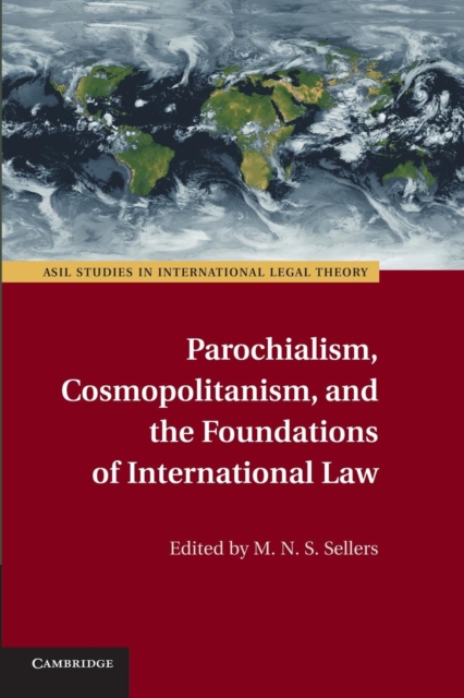 Parochialism, Cosmopolitanism, and the Foundations of International Law, Paperback / softback Book