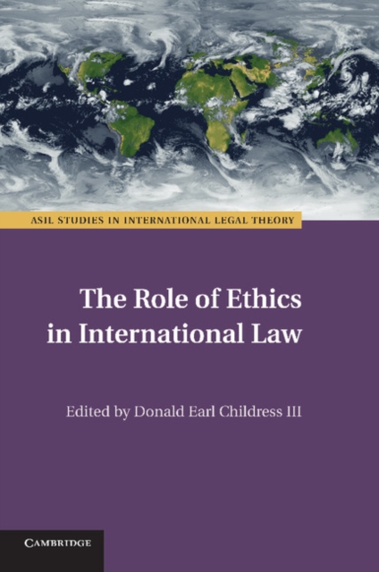 The Role of Ethics in International Law, Paperback / softback Book