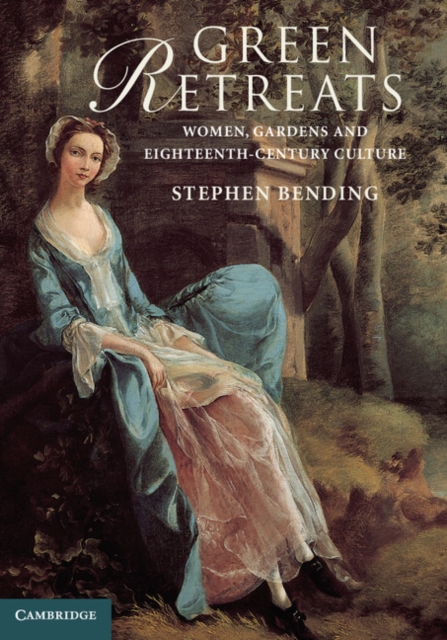 Green Retreats : Women, Gardens and Eighteenth-Century Culture, PDF eBook