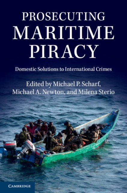 Prosecuting Maritime Piracy : Domestic Solutions to International Crimes, Paperback / softback Book