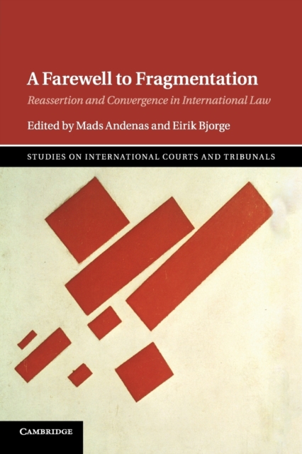 A Farewell to Fragmentation : Reassertion and Convergence in International Law, Paperback / softback Book