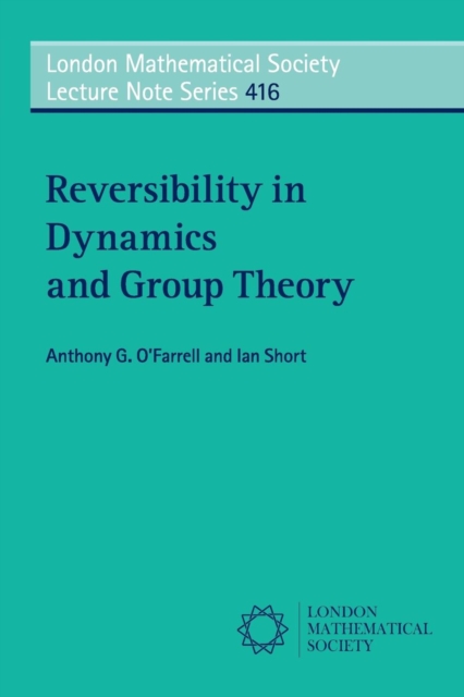 Reversibility in Dynamics and Group Theory, Paperback / softback Book