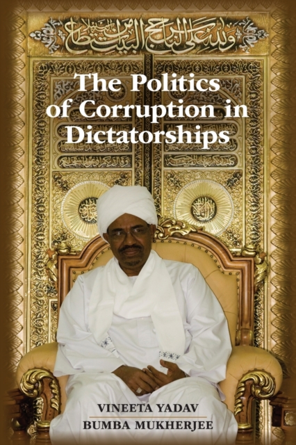 The Politics of Corruption in Dictatorships, Paperback / softback Book