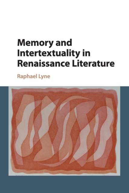 Memory and Intertextuality in Renaissance Literature, Paperback / softback Book