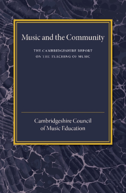 The Cambridgeshire Report on the Teaching of Music : Music and the Community, Paperback / softback Book