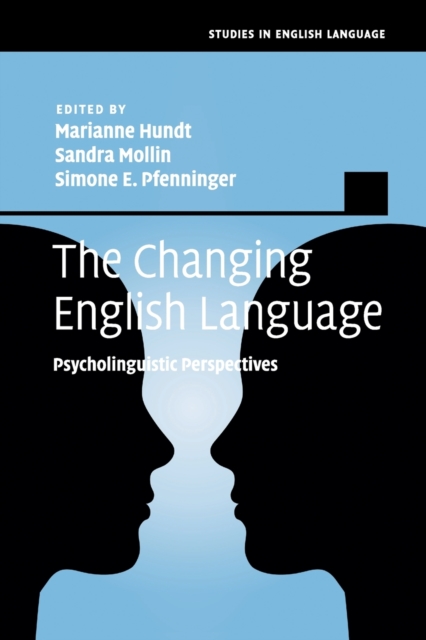 The Changing English Language : Psycholinguistic Perspectives, Paperback / softback Book