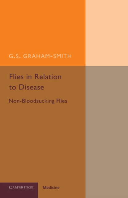 Flies in Relation to Disease : Non-Bloodsucking Flies, Paperback / softback Book
