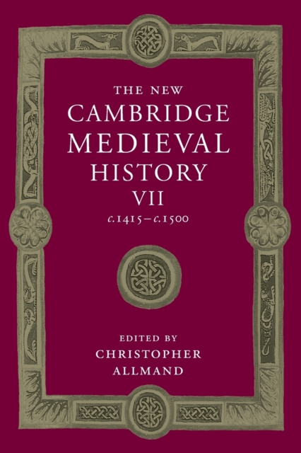 The New Cambridge Medieval History: Volume 7, c.1415-c.1500, Paperback / softback Book