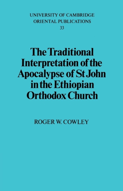 The Traditional Interpretation of the Apocalypse of St John in the Ethiopian Orthodox Church, Paperback / softback Book