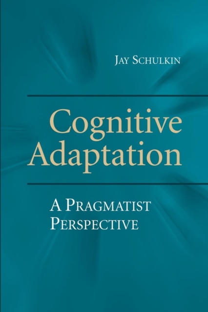 Cognitive Adaptation : A Pragmatist Perspective, Paperback / softback Book