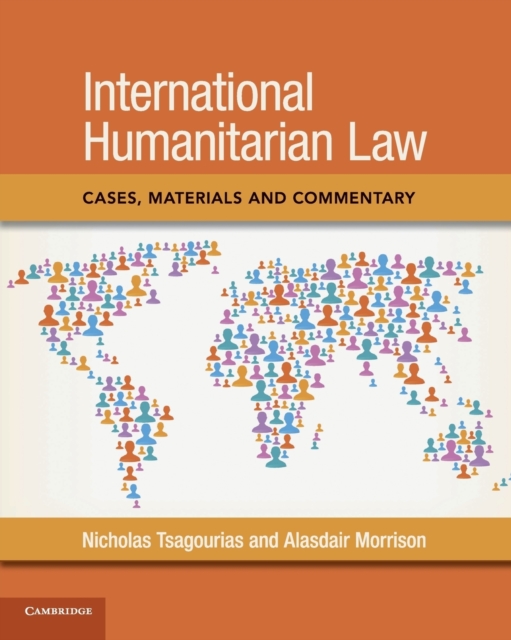 International Humanitarian Law : Cases, Materials and Commentary, Paperback / softback Book