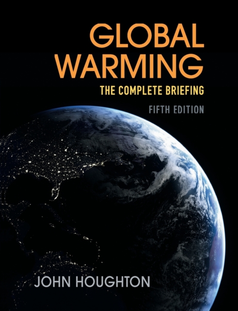 Global Warming : The Complete Briefing, Paperback / softback Book