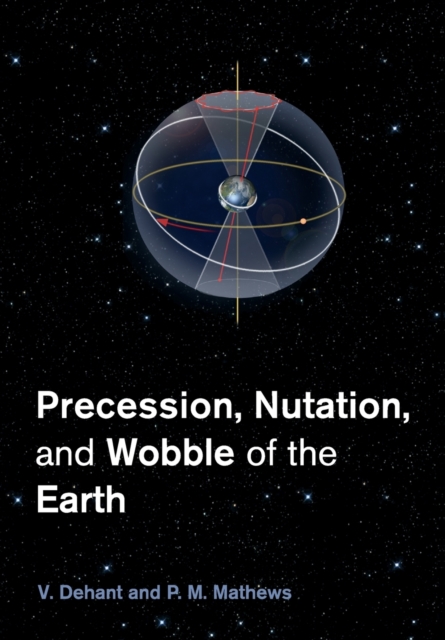Precession, Nutation and Wobble of the Earth, Paperback / softback Book