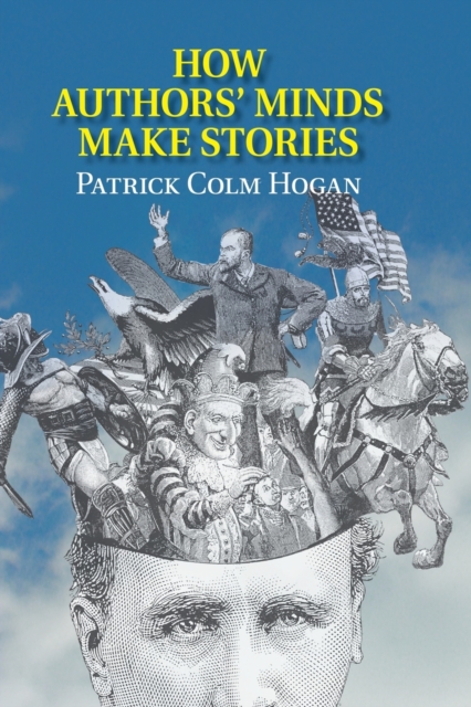 How Authors' Minds Make Stories, Paperback / softback Book