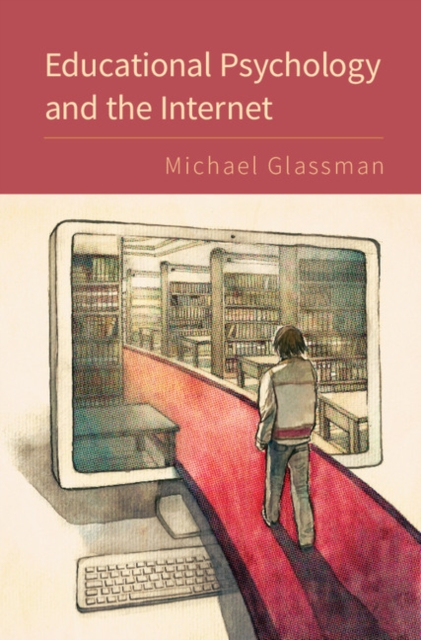 Educational Psychology and the Internet, Paperback / softback Book