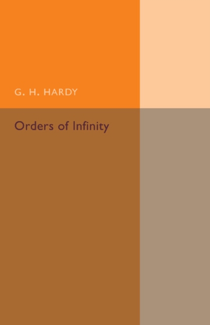 Orders of Infinity : The 'Infinitarcalcul' of Paul Du Bois-Reymond, Paperback / softback Book