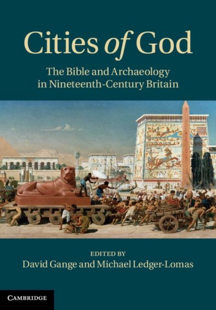 Cities of God : The Bible and Archaeology in Nineteenth-Century Britain, PDF eBook