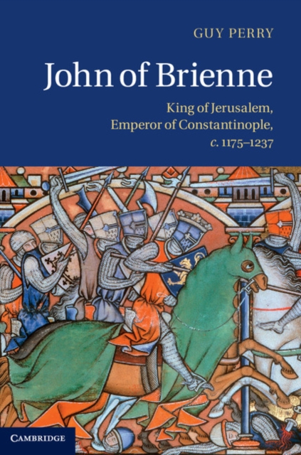John of Brienne : King of Jerusalem, Emperor of Constantinople, c.1175-1237, PDF eBook