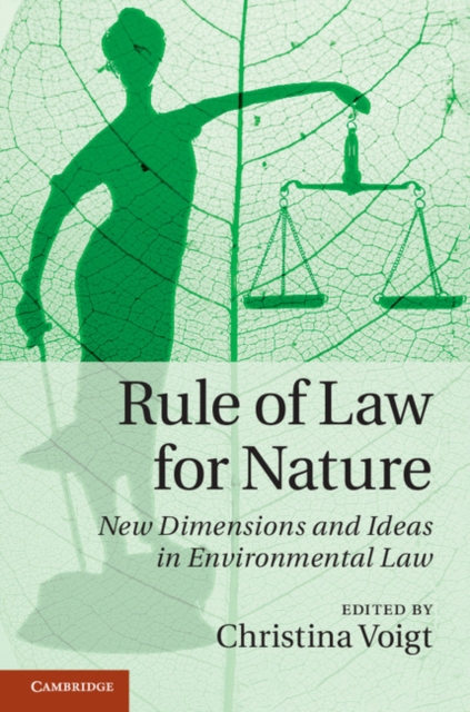 Rule of Law for Nature : New Dimensions and Ideas in Environmental Law, PDF eBook