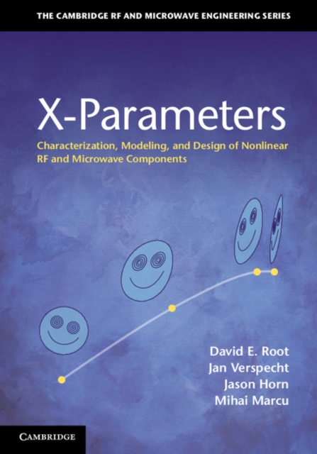 X-Parameters : Characterization, Modeling, and Design of Nonlinear RF and Microwave Components, EPUB eBook
