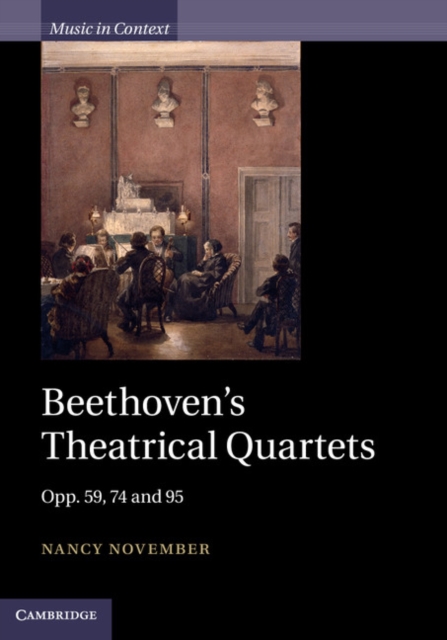 Beethoven's Theatrical Quartets : Opp. 59, 74 and 95, EPUB eBook