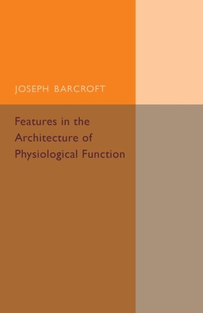 Features in the Architecture of Physiological Function, Paperback / softback Book