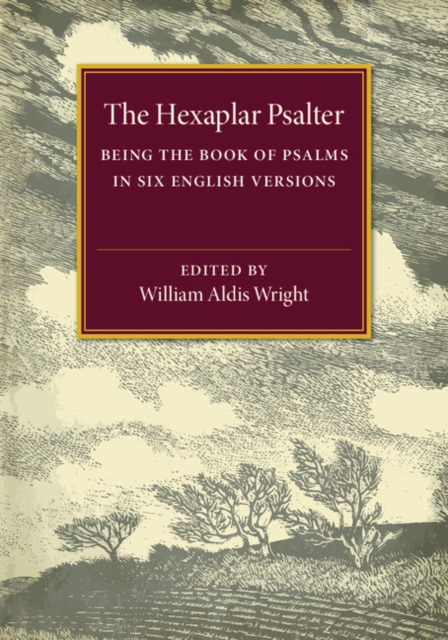The Hexaplar Psalter : Being the Book of Psalms in Six English Versions, Paperback / softback Book