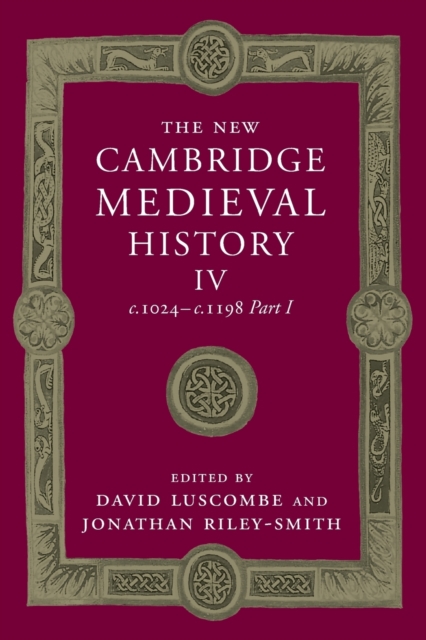 The New Cambridge Medieval History: Volume 4, c.1024-c.1198, Part 1, Paperback / softback Book