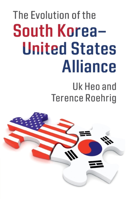 The Evolution of the South Korea-United States Alliance, Paperback / softback Book