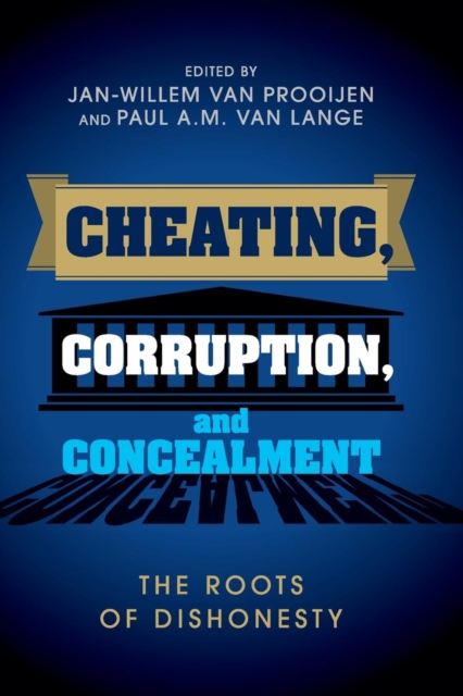 Cheating, Corruption, and Concealment : The Roots of Dishonesty, Paperback / softback Book