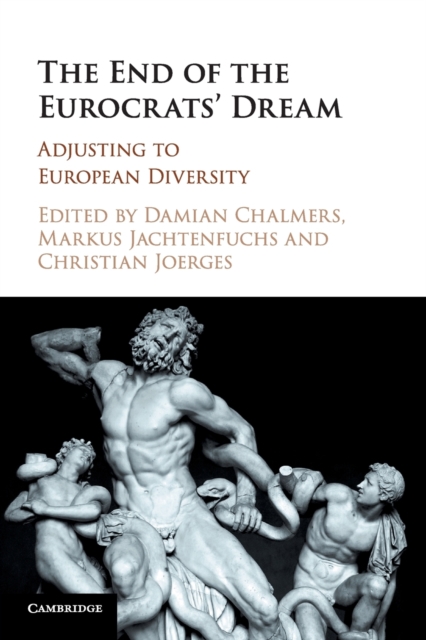 The End of the Eurocrats' Dream : Adjusting to European Diversity, Paperback / softback Book