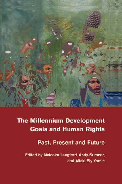 The Millennium Development Goals and Human Rights : Past, Present and Future, Paperback / softback Book