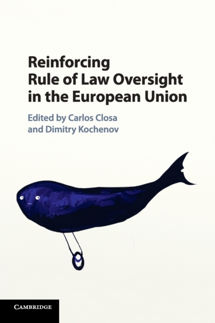 Reinforcing Rule of Law Oversight in the European Union, Paperback / softback Book