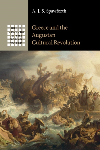 Greece and the Augustan Cultural Revolution, Paperback / softback Book