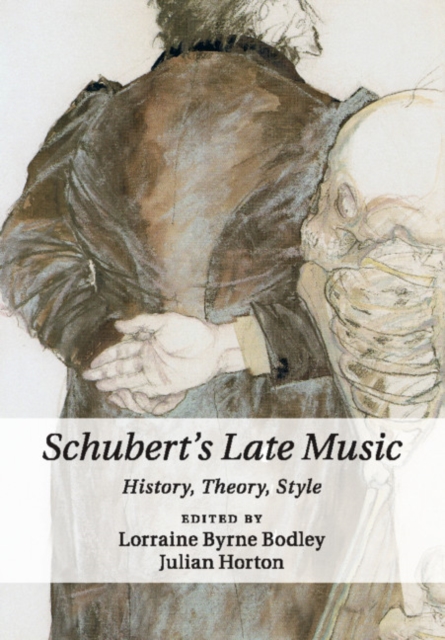 Schubert's Late Music : History, Theory, Style, Paperback / softback Book