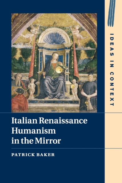 Italian Renaissance Humanism in the Mirror, Paperback / softback Book