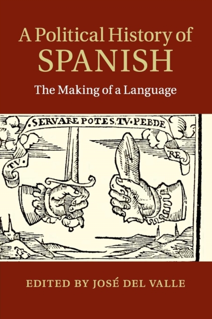 A Political History of Spanish : The Making of a Language, Paperback / softback Book
