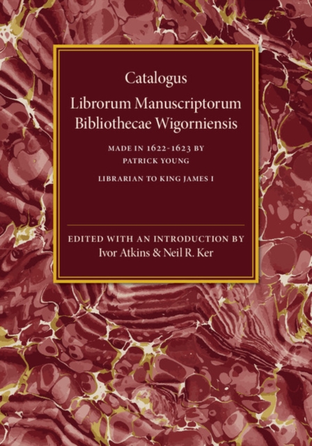 Catalogus Librorum Manuscriptorum Bibliothecae Wigorniensis : Made in 1622-1623, Paperback / softback Book